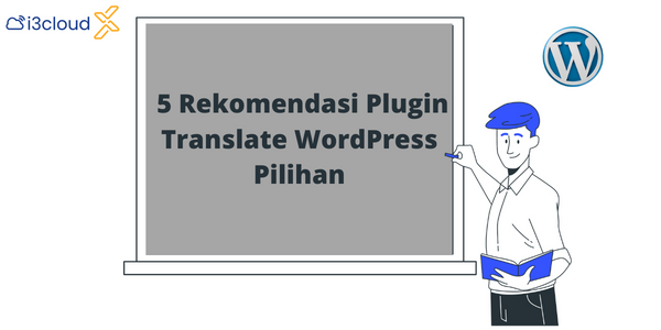 5 Rekomendasi Plugin Translate WordPress Pilihan (1)